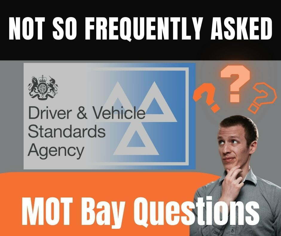 MOT Bay Questions – Not So Frequently Asked
