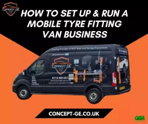 How to set up and run a Mobile Tyre Fitting Van Business
